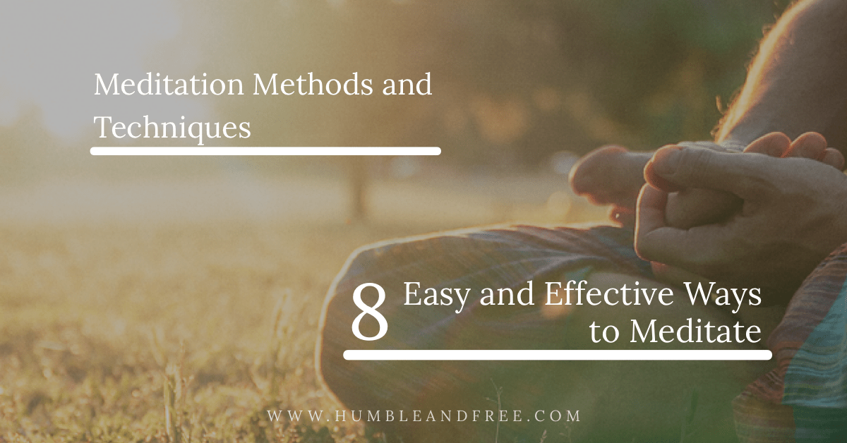 Meditation Methods and Techniques | 8 Easy Effective Ways to Meditate ...